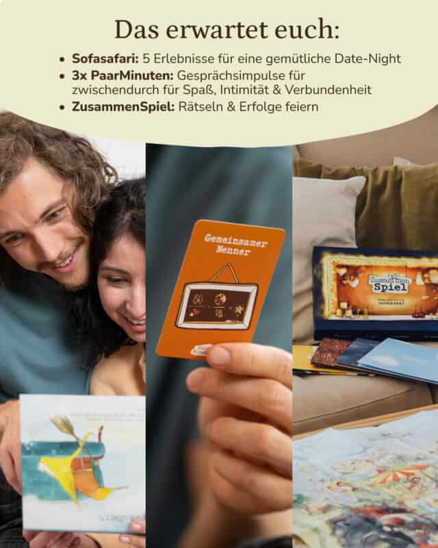 Dreigeteiltes Bild: links liegt ein lachendes Paar eng beieinander auf einem Sofa und hält eine hellblaue Sofasafari-Karte mit gemalter Illustration; in der Mitte hält eine Hand eine orangefarbene PaarMinuten-Karte mit der Rubrik „Gemeinsamer Nenner“ in die Kamera; rechts steht auf einem Sofa die aufgeklappte Schachtel des ZusammenSpiels, davor liegen Umschläge und ein bunt illustriertes Spielblatt. Eingeblendet: „Das erwartet euch: Sofasafari: 5 Erlebnisse für eine gemütliche Date-Night. 3x PaarMinuten: Gesprächsimpulse für zwischendurch für Spaß, Intimität & Verbundenheit. ZusammenSpiel: Rätseln & Erfolge feiern.“