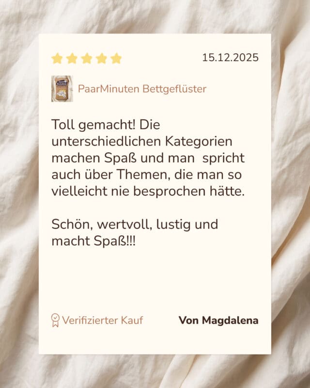 Grafik einer Kundenbewertung mit fünf gelben Sternen zu PaarMinuten Bettgeflüster: „Die unterschiedlichen Kategorien machen Spaß und man spricht auch über Themen, die man so vielleicht nie besprochen hätte.“ von Magdalena, verifizierter Kauf
