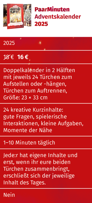 Produktübersicht des PaarMinuten Adventskalenders 2025: Oben ein Bild des Adventskalenders, daneben der Titel „PaarMinuten Adventskalender 2025“. Darunter Informationen: Preisreduktion von 18 € auf 16 €, Doppelkalendar mit 24 Türchen pro Hälfte (23 × 33 cm), 24 kreative Inhalte mit Fragen, Aufgaben und Nähe-Momenten, Zeitaufwand 1–10 Minuten täglich, beide Hälften ergeben zusammen den Inhalt, keine zusätzlichen Materialien benötigt.